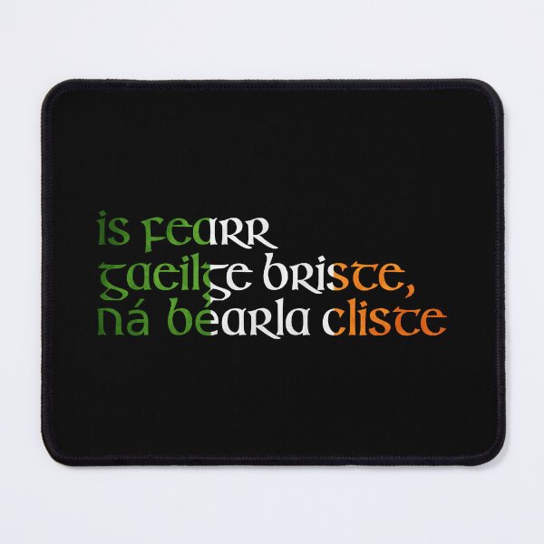 Item preview, Is fearr Gaeilge briste, ná Béarla clíste. designed and sold by ben-taylor1234.