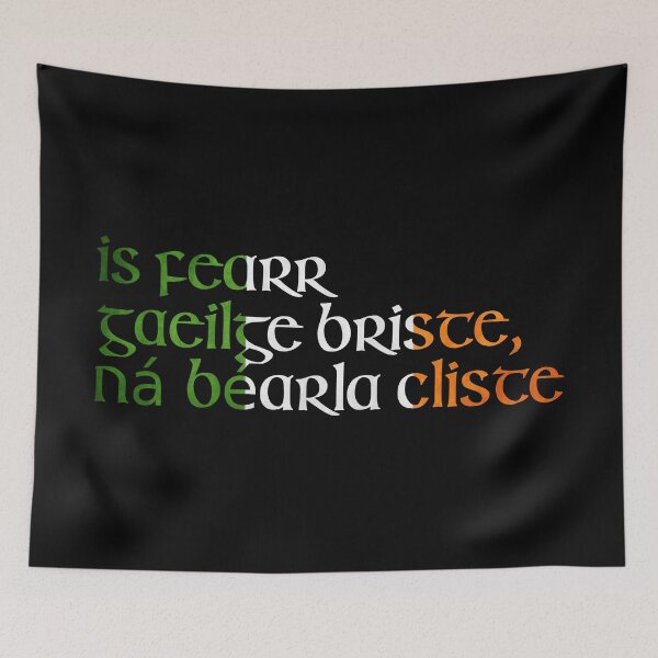 Item preview, Is fearr Gaeilge briste, ná Béarla clíste. designed and sold by ben-taylor1234.