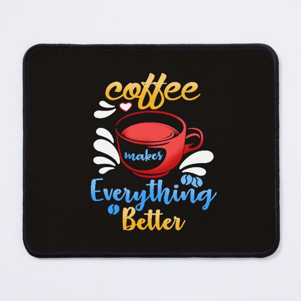 Item preview, coffee makes everything better (cute ) designed and sold by josephfanous.