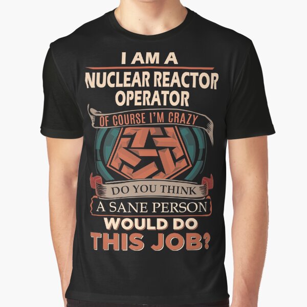 Artikel-Vorschau von Kernreaktor-Betreiber-T-Shirt - gesunde Person-Job-Geschenkartikel-T-Stück, designt und verkauft von vonnie38uo.