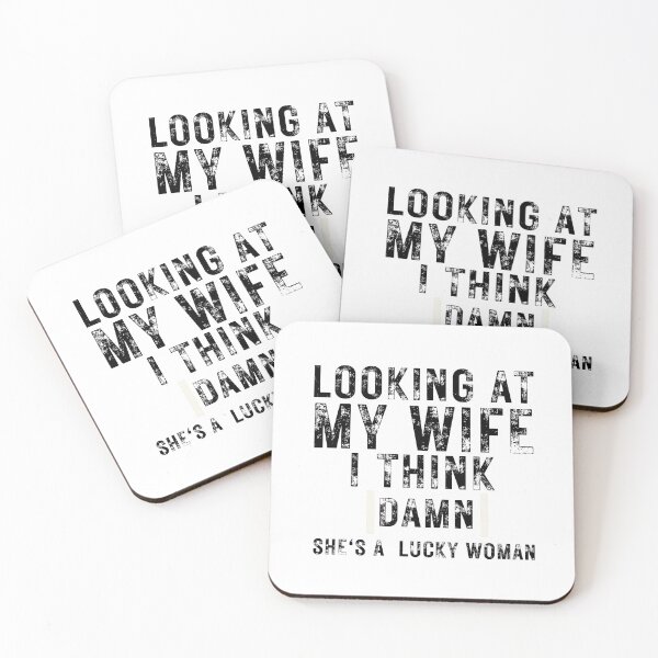 Item preview,  Looking at my wife I think damn she is a lucky woman Typograpy  designed and sold by X-Trends.