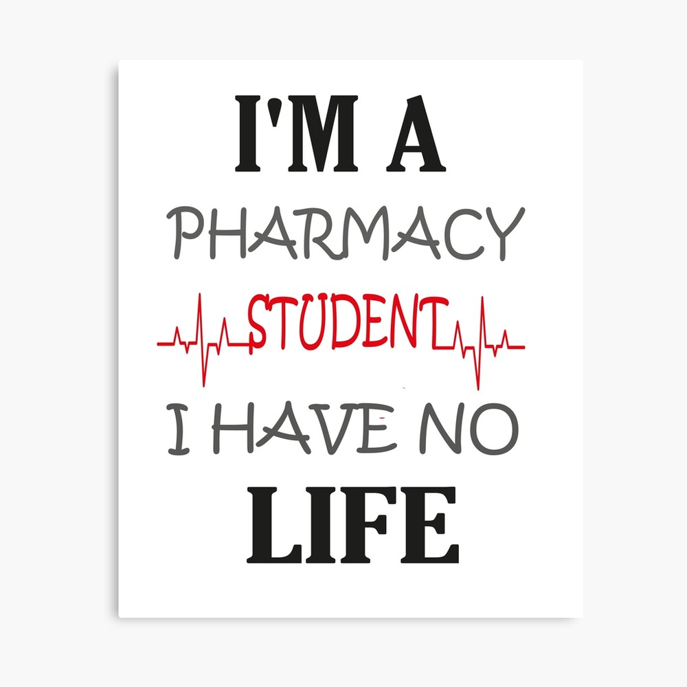Funny quotes; I'm a pharmacy student I have no life (red) Funny quotes; I'm a pharmacy student I have no life (red)