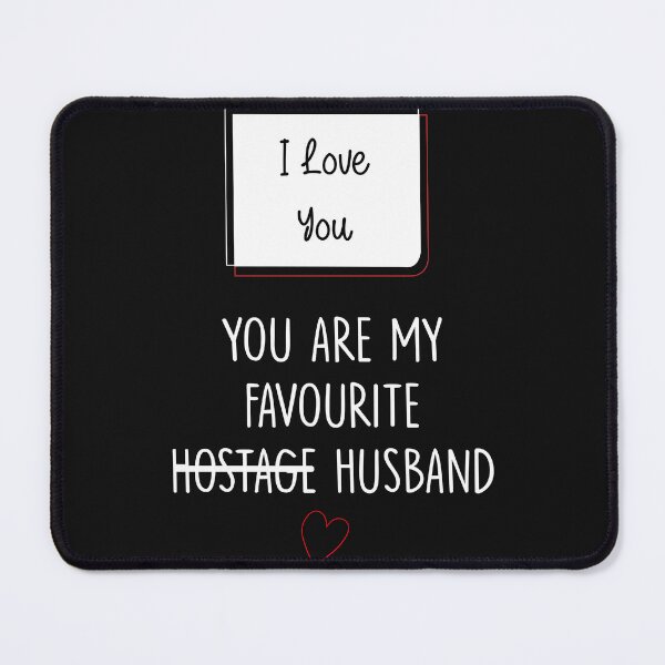 Item preview, Funny Valentines You Are Pretty Much My Favorite Hostage Husband designed and sold by kakarot-art.