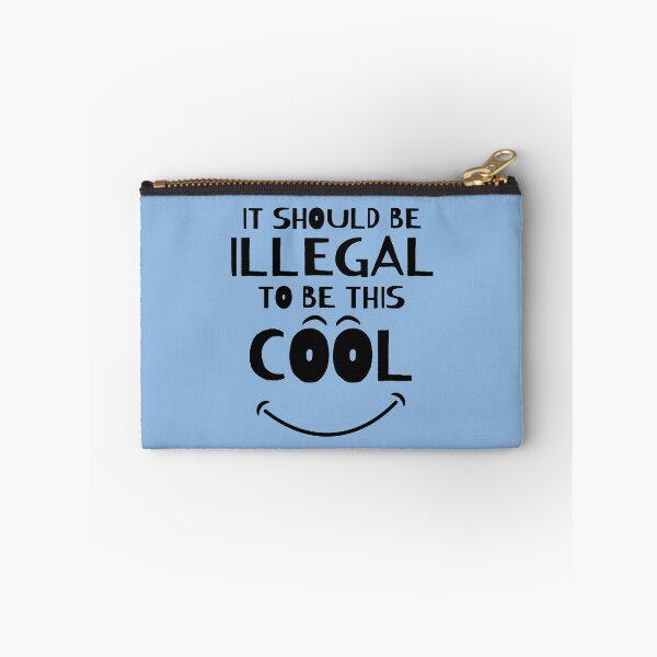 Item preview, It Should Be Illegal To Be This Cool designed and sold by ni3ma.