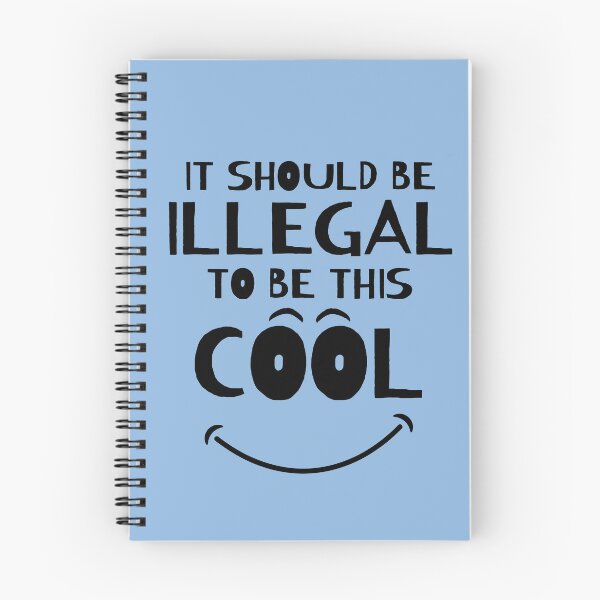 Item preview, It Should Be Illegal To Be This Cool designed and sold by ni3ma.