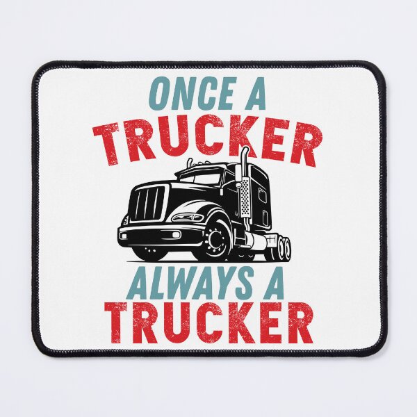 Item preview, Once A Trucker Always A Trucker designed and sold by wingstar.