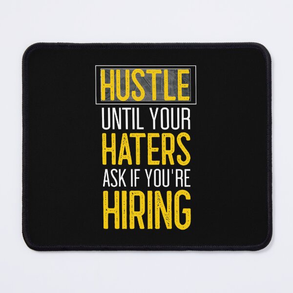 Item preview, Hustle Until Your Haters Ask if You're Hiring designed and sold by 2022 Hustler Tees.