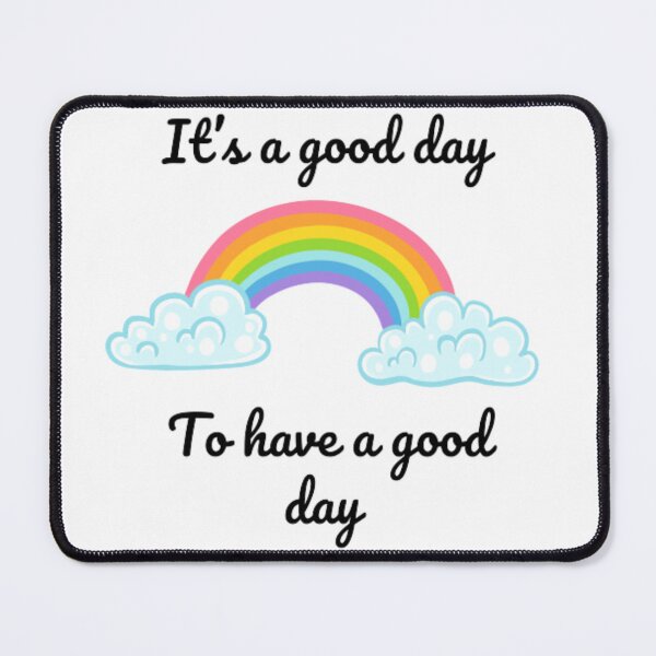 Item preview, Its A Good Day To Have A Good Day designed and sold by RichTeeDesigns.