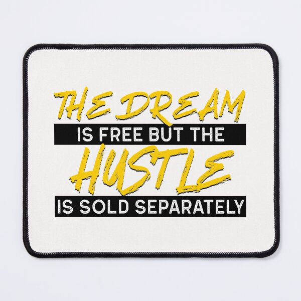 Item preview, The Dream is Free But the Hustle is Sold Separately designed and sold by 2022 Hustler Tees.