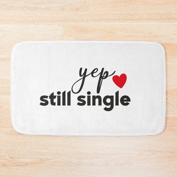 Item preview, Yep Still Single Shirt, Funny Valentines Day Shirt, Valentine Shirt, Funny Single Tee, Valentines Day Gift, Valentines Day Gift Best Friend designed and sold by NewAdventure.