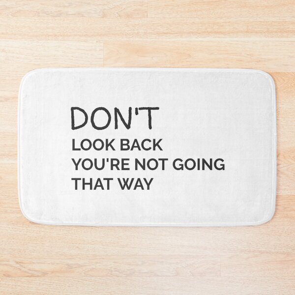 Item preview, DON'T LOOK BACK YOU'RE NOT GOING THAT WAY WALL ART designed and sold by SuccessfulVibes.