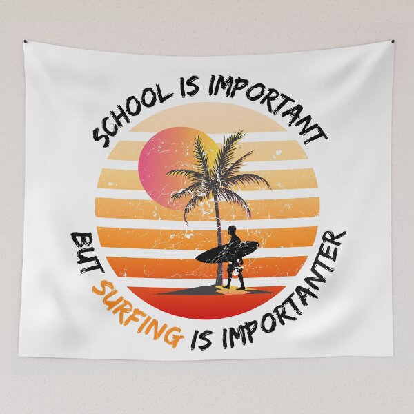 Item preview, School Is Important But Surfing Is Importanter designed and sold by LuckyKermit.