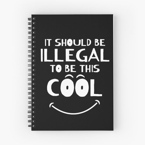Item preview, It Should Be Illegal To Be This Cool designed and sold by ni3ma.