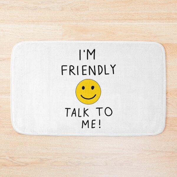 Item preview, I’m friendly, talk to me! designed and sold by Fantistic  on Redbubble.