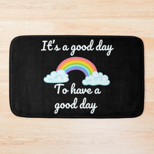 Item preview, Its A Good Day To Have A Good Day designed and sold by RichTeeDesigns.
