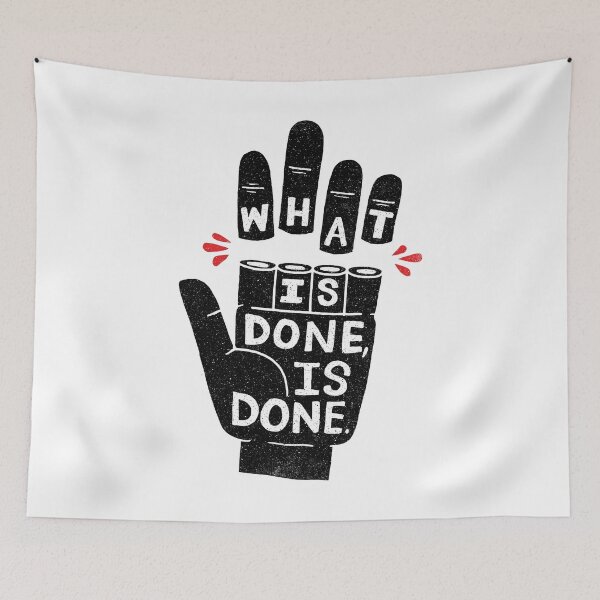 Item preview, what is done, is done. designed and sold by Matthew Taylor Wilson.