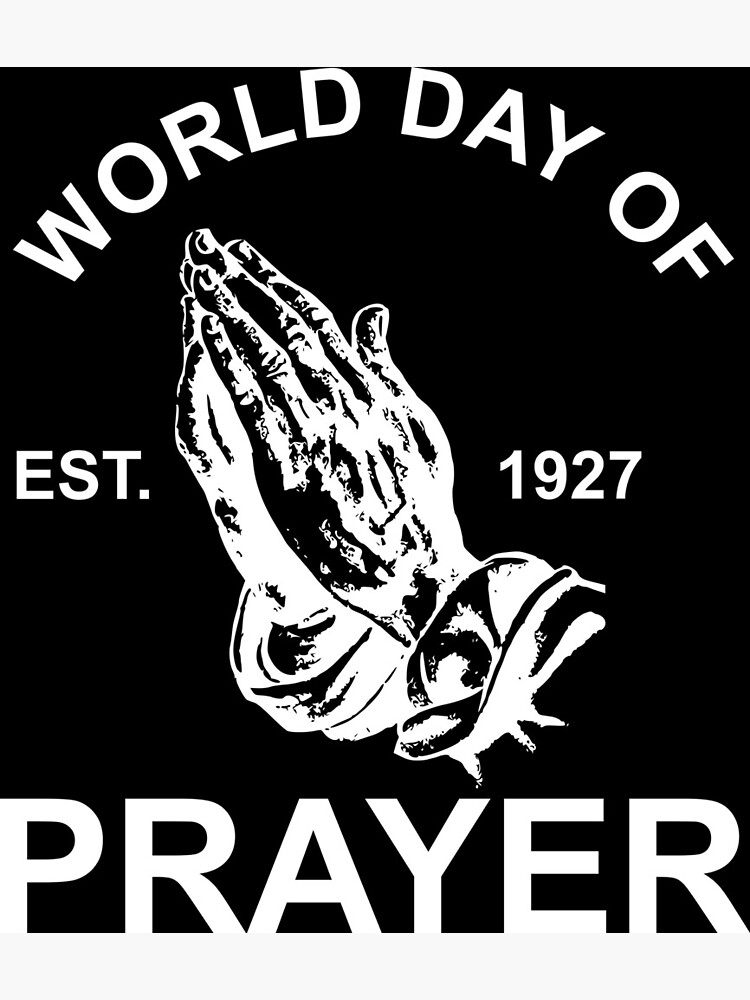 "WORLD DAY OF PRAYER " Poster by OverbeeDesigns Redbubble