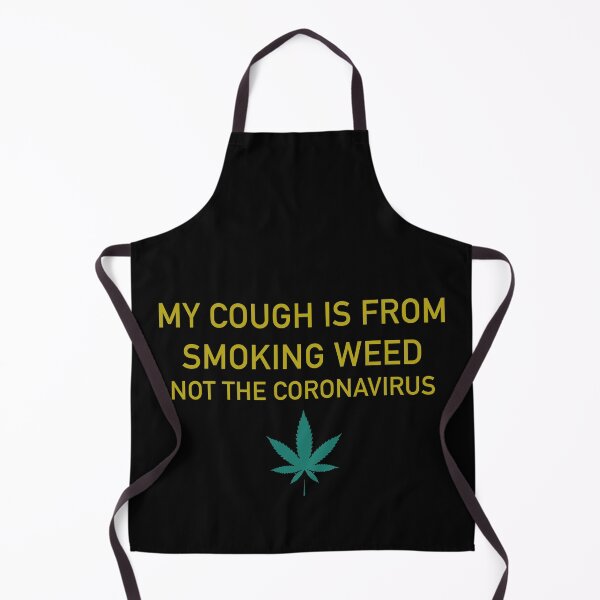 Item preview, My cough is from smoking weed, not the coronavirus designed and sold by ArtAndDesignA.