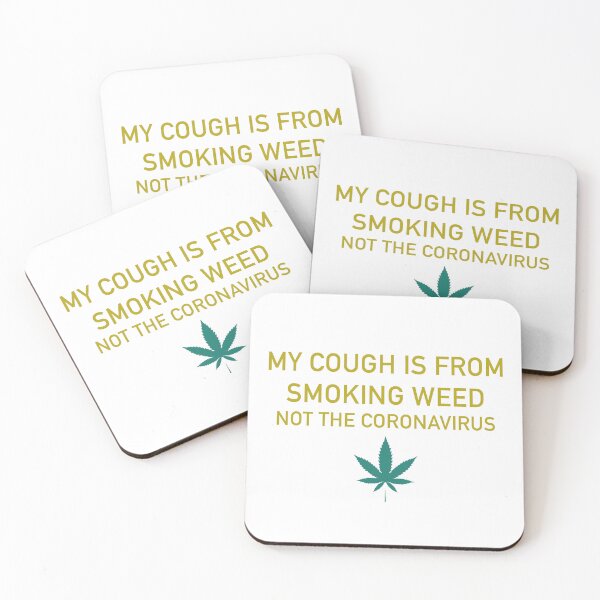 Item preview, My cough is from smoking weed, not the coronavirus designed and sold by ArtAndDesignA.