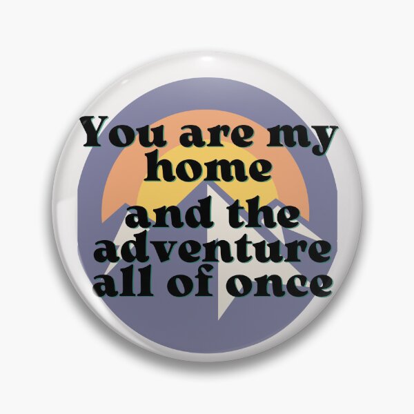 Item preview, You are my home and the adventure all of once designed and sold by omaeth303.