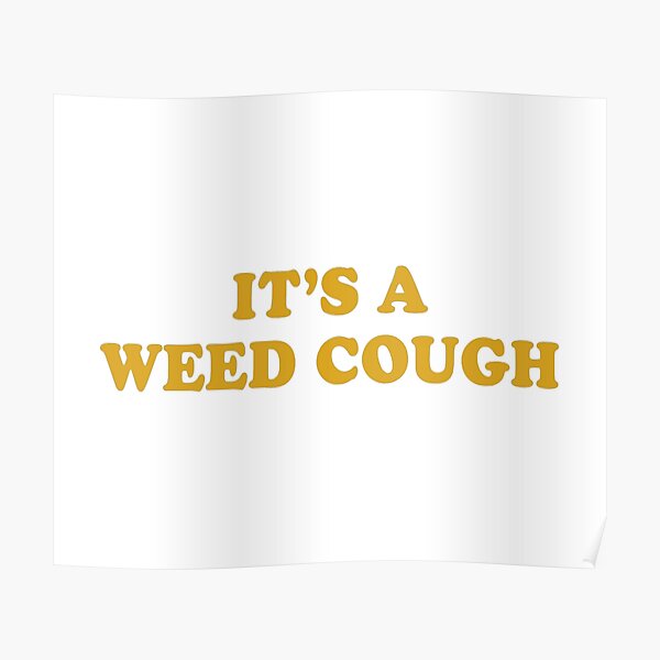The Cough Pays Off: Indica Poster for Sale by TheCoughPaysOff