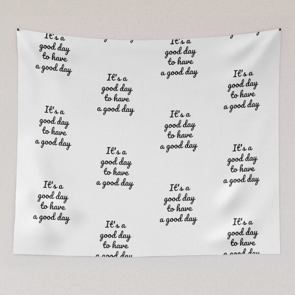 Item preview, Its A Good Day To Have A Good Day designed and sold by RichTeeDesigns.