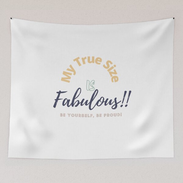 Item preview, My True Size is Fabulous, be yourself, be Proud! 3 designed and sold by TIPJ.
