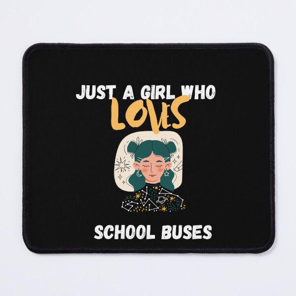 Item preview, JUST A GIRL WHO LOVES SCHOOL BUSES designed and sold by zakariyae.