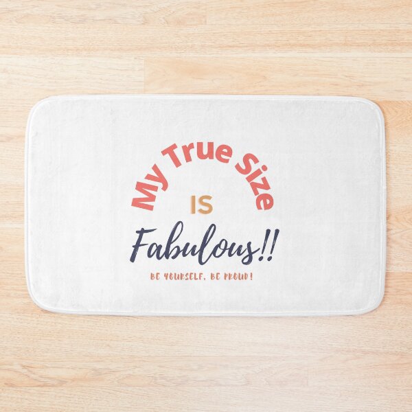 Item preview, My True Size is Fabulous, be yourself, be Proud! 4 designed and sold by TIPJ.