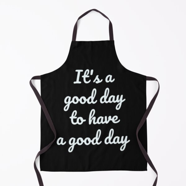 Item preview, Its A Good Day To Have A Good Day designed and sold by RichTeeDesigns.