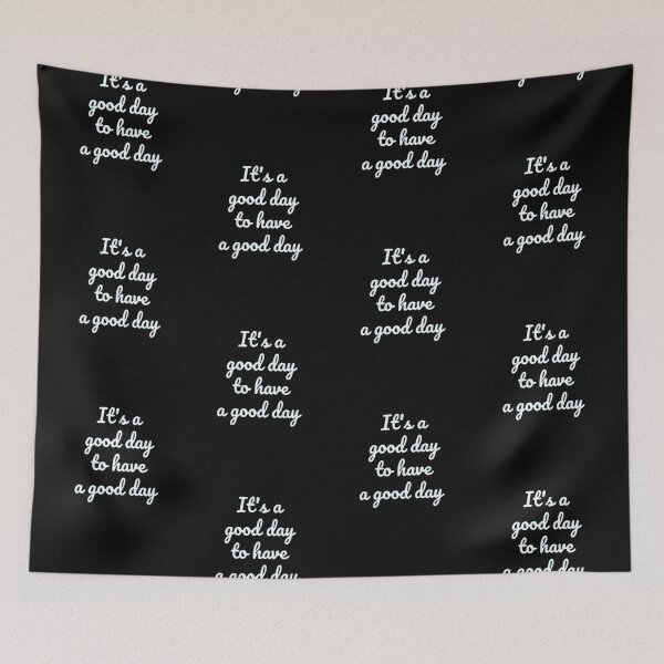 Item preview, Its A Good Day To Have A Good Day designed and sold by RichTeeDesigns.