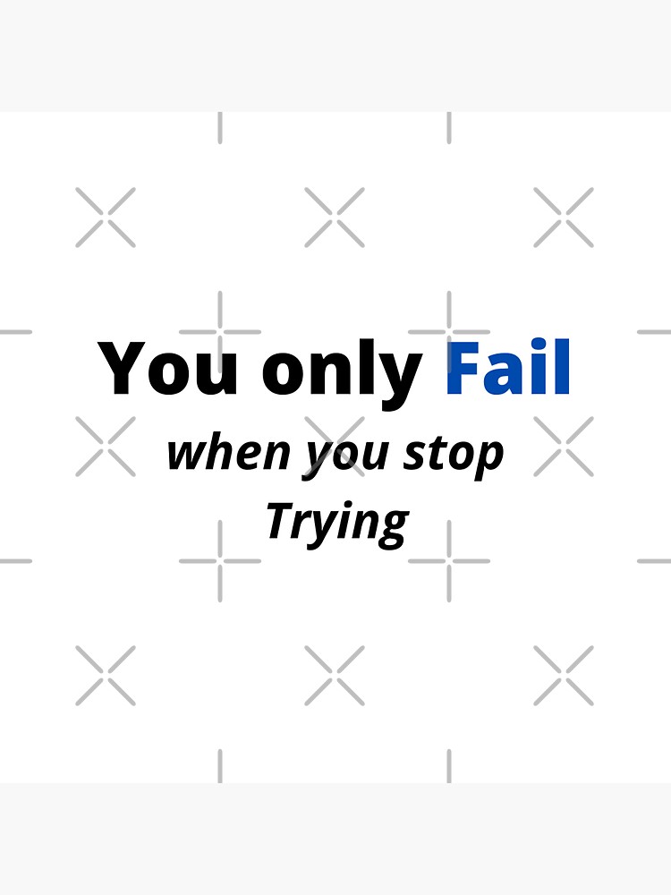 you-only-fail-when-you-stop-trying-sticker-for-sale-by-sprinkles123