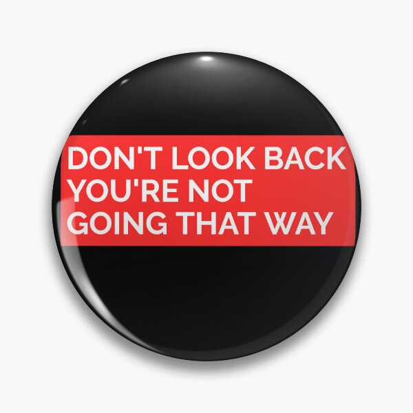 Item preview, DON'T LOOK BACK YOU'RE NOT GOING THAT WAY. STICKER designed and sold by SuccessfulVibes.