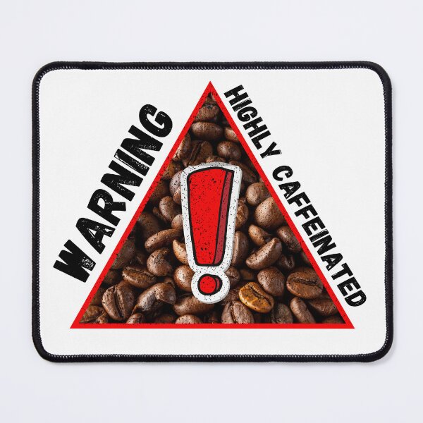 Item preview, Warning Highly Caffeinated Coffee Beans designed and sold by LuckyKermit.