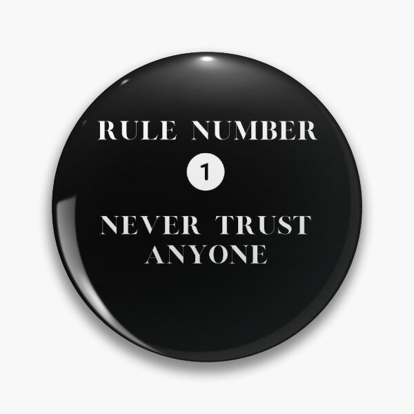 Item preview, Rule Number 1 Never Trust Anyone designed and sold by WolfyAL.