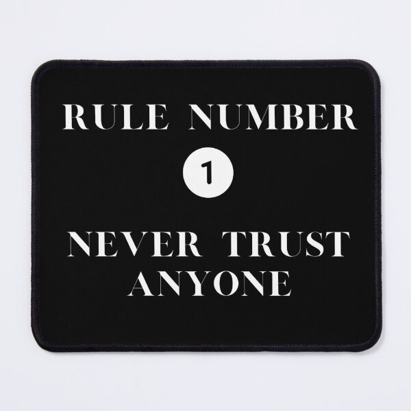 Item preview, Rule Number 1 Never Trust Anyone designed and sold by WolfyAL.