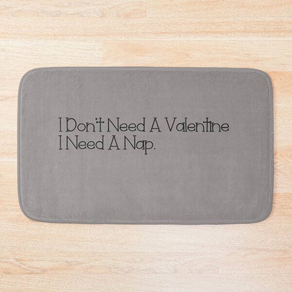 Item preview,  I Don't Need A Valentine I Need A Nap Shirt, Funny Valentine Shirt, Single Shirt, Funny Valentine Gift, Nap Queen Shirt designed and sold by NewAdventure.