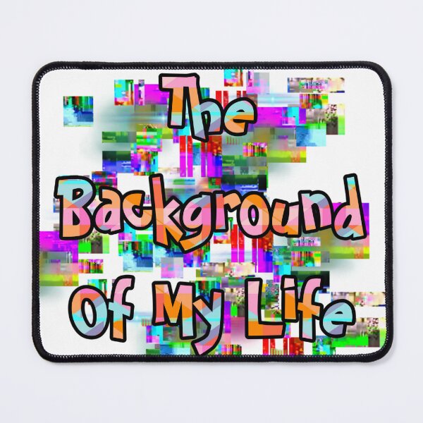 Item preview, The Background Of My Life designed and sold by Naim Halawi.