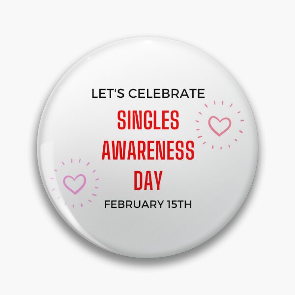 Item preview, Let's Celebrate Singles Awareness Day February 15th designed and sold by NotablyDesigned.