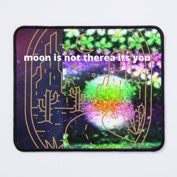 Item preview, MOON IS NOT THERE ITS YOU. designed and sold by mapacs100.