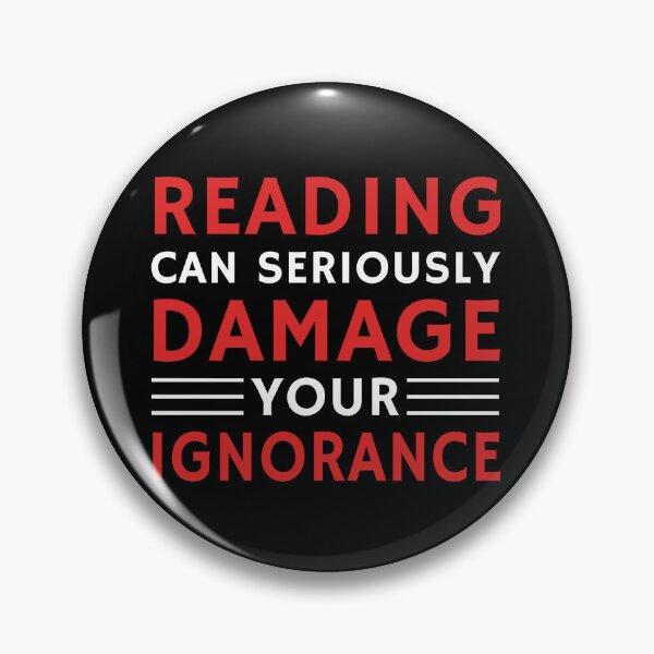 Item preview, Reading Quote Ignorance Knowledge Funny Slogan Books designed and sold by sillyquestions.