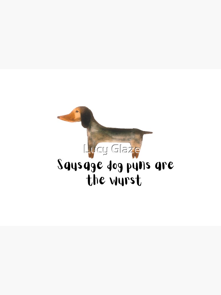 "Sausage dog puns are the wurst " Sticker for Sale by Lucyglaze Redbubble