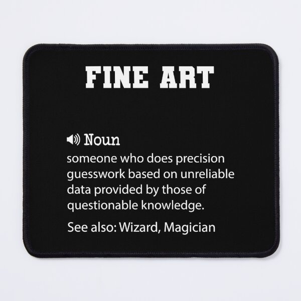 Item preview, Fine Art Definition, Funny Fine Art Quote, Cool gift for Fine Art lover designed and sold by ZAstore.