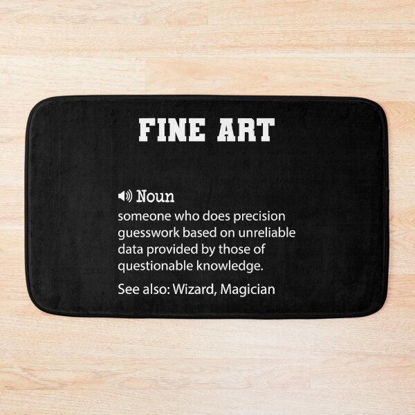 Item preview, Fine Art Definition, Funny Fine Art Quote, Cool gift for Fine Art lover designed and sold by ZAstore.