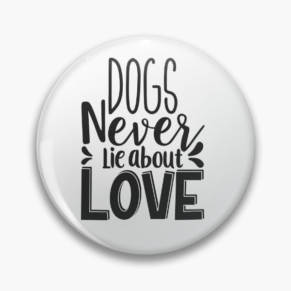 Item preview, Dogs Never lie about LOVE designed and sold by Lizreed1827.