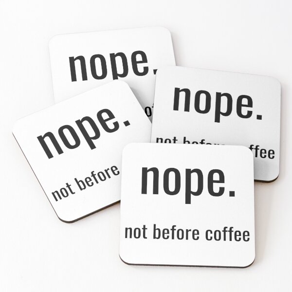 Item preview, Nope. Not before coffee. designed and sold by Vicsdesignsart.