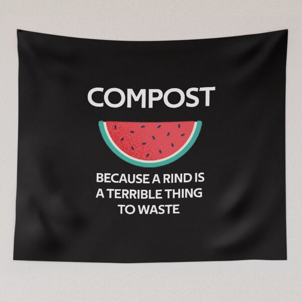 Item preview, Compost Because a rind is a terrible thing to waste designed and sold by rachidhaz.