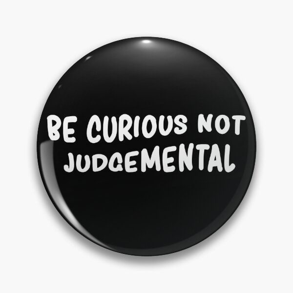 Item preview, Be curious not judgemental  designed and sold by Rsagur12.