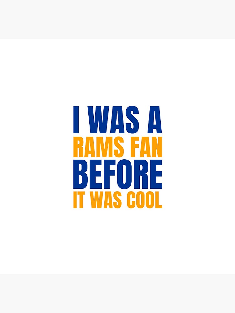 I Was A Rams Fan Before I Was Cool