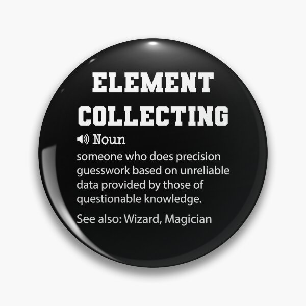 Item preview, Element Collecting Definition, Funny Element Collecting Quote, Cool gift for Element Collecting lover designed and sold by ZAstore.